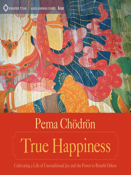 Title details for True Happiness by Pema Chödrön - Wait list